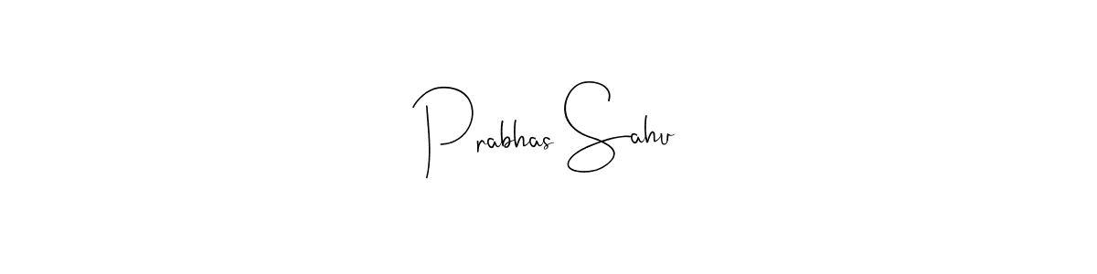 Design your own signature with our free online signature maker. With this signature software, you can create a handwritten (Andilay-7BmLP) signature for name Prabhas Sahu. Prabhas Sahu signature style 4 images and pictures png