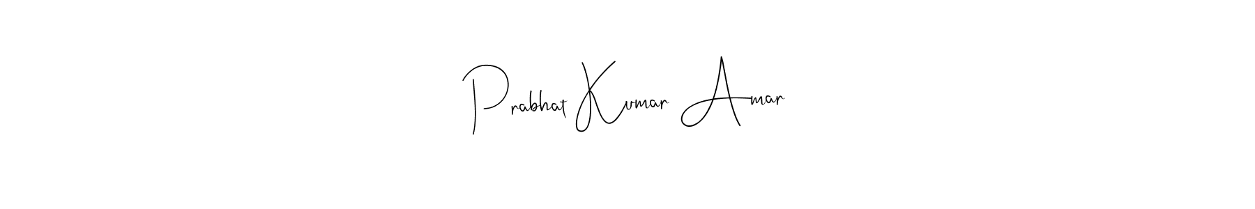 Make a beautiful signature design for name Prabhat Kumar Amar. With this signature (Andilay-7BmLP) style, you can create a handwritten signature for free. Prabhat Kumar Amar signature style 4 images and pictures png