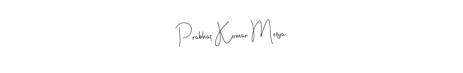 Also You can easily find your signature by using the search form. We will create Prabhat Kumar Metya name handwritten signature images for you free of cost using Andilay-7BmLP sign style. Prabhat Kumar Metya signature style 4 images and pictures png
