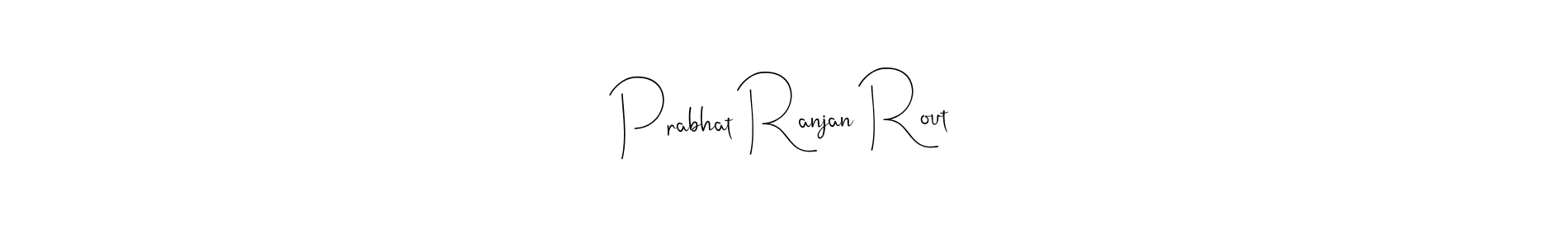 How to make Prabhat Ranjan Rout name signature. Use Andilay-7BmLP style for creating short signs online. This is the latest handwritten sign. Prabhat Ranjan Rout signature style 4 images and pictures png