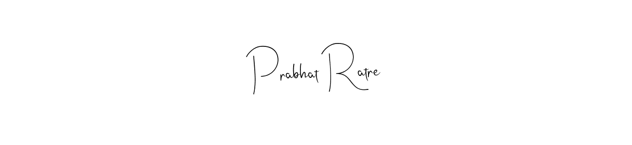 How to make Prabhat Ratre name signature. Use Andilay-7BmLP style for creating short signs online. This is the latest handwritten sign. Prabhat Ratre signature style 4 images and pictures png