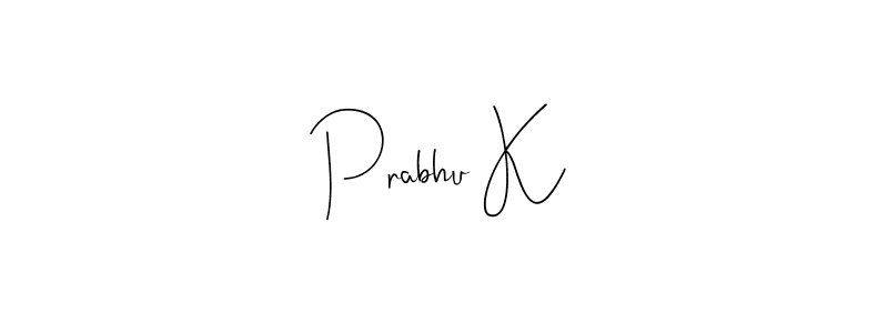 It looks lik you need a new signature style for name Prabhu K. Design unique handwritten (Andilay-7BmLP) signature with our free signature maker in just a few clicks. Prabhu K signature style 4 images and pictures png