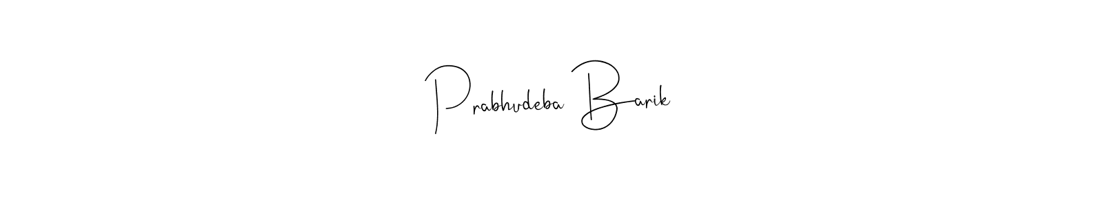 How to make Prabhudeba Barik signature? Andilay-7BmLP is a professional autograph style. Create handwritten signature for Prabhudeba Barik name. Prabhudeba Barik signature style 4 images and pictures png