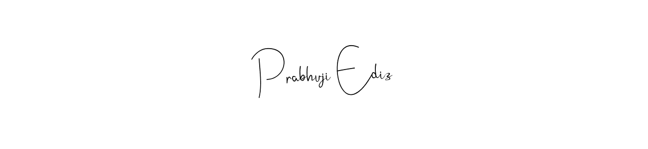 You should practise on your own different ways (Andilay-7BmLP) to write your name (Prabhuji Ediz) in signature. don't let someone else do it for you. Prabhuji Ediz signature style 4 images and pictures png