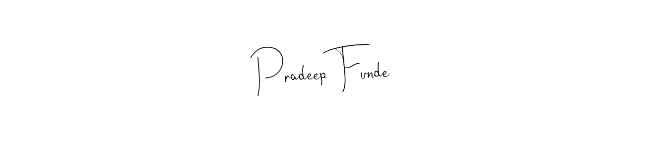 Use a signature maker to create a handwritten signature online. With this signature software, you can design (Andilay-7BmLP) your own signature for name Pradeep Funde. Pradeep Funde signature style 4 images and pictures png