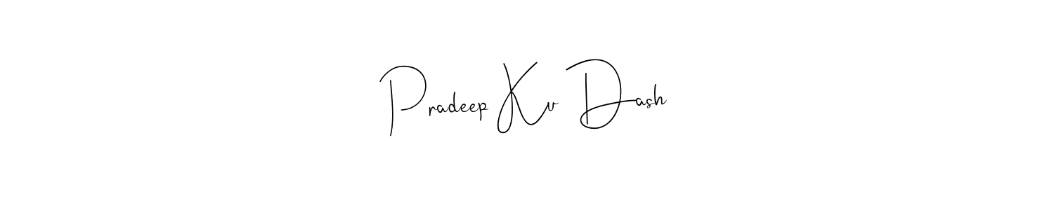 Design your own signature with our free online signature maker. With this signature software, you can create a handwritten (Andilay-7BmLP) signature for name Pradeep Ku Dash. Pradeep Ku Dash signature style 4 images and pictures png