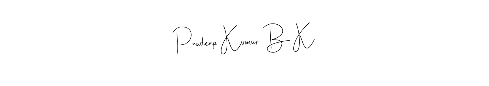 See photos of Pradeep Kumar B K official signature by Spectra . Check more albums & portfolios. Read reviews & check more about Andilay-7BmLP font. Pradeep Kumar B K signature style 4 images and pictures png