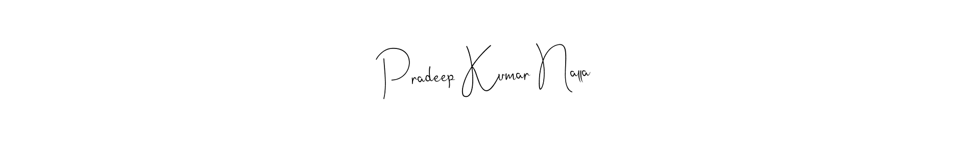 Make a beautiful signature design for name Pradeep Kumar Nalla. With this signature (Andilay-7BmLP) style, you can create a handwritten signature for free. Pradeep Kumar Nalla signature style 4 images and pictures png