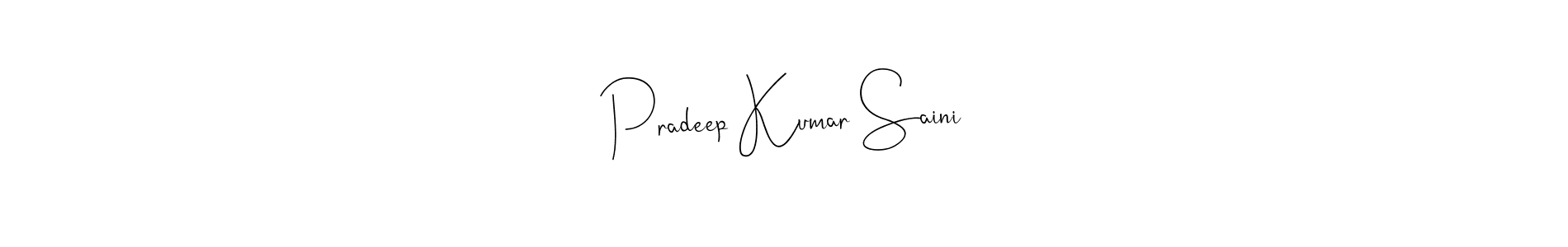 Design your own signature with our free online signature maker. With this signature software, you can create a handwritten (Andilay-7BmLP) signature for name Pradeep Kumar Saini. Pradeep Kumar Saini signature style 4 images and pictures png