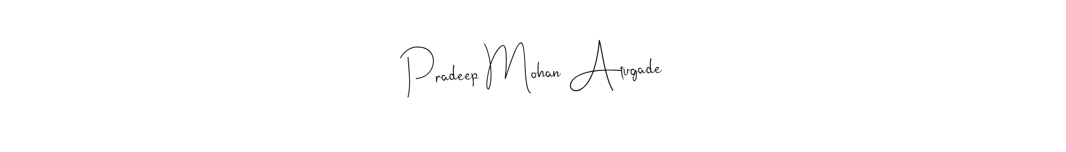 The best way (Andilay-7BmLP) to make a short signature is to pick only two or three words in your name. The name Pradeep Mohan Atugade include a total of six letters. For converting this name. Pradeep Mohan Atugade signature style 4 images and pictures png