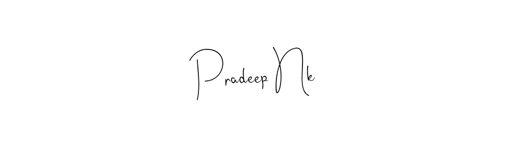 Create a beautiful signature design for name Pradeep Nk. With this signature (Andilay-7BmLP) fonts, you can make a handwritten signature for free. Pradeep Nk signature style 4 images and pictures png