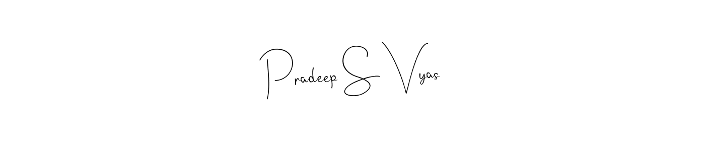 Make a beautiful signature design for name Pradeep S Vyas. With this signature (Andilay-7BmLP) style, you can create a handwritten signature for free. Pradeep S Vyas signature style 4 images and pictures png