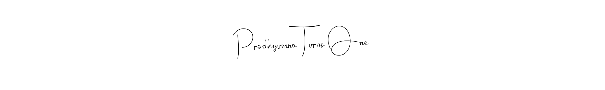 Create a beautiful signature design for name Pradhyumna Turns One. With this signature (Andilay-7BmLP) fonts, you can make a handwritten signature for free. Pradhyumna Turns One signature style 4 images and pictures png