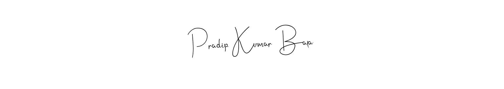 Create a beautiful signature design for name Pradip Kumar Bala. With this signature (Andilay-7BmLP) fonts, you can make a handwritten signature for free. Pradip Kumar Bala signature style 4 images and pictures png