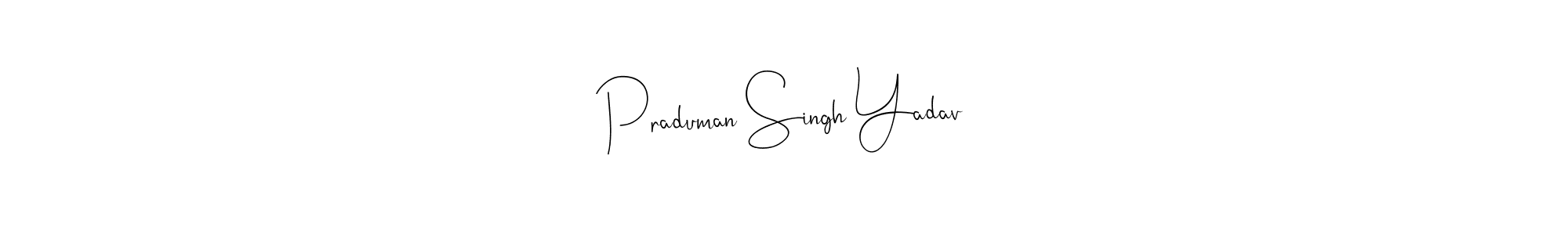 How to make Praduman Singh Yadav name signature. Use Andilay-7BmLP style for creating short signs online. This is the latest handwritten sign. Praduman Singh Yadav signature style 4 images and pictures png