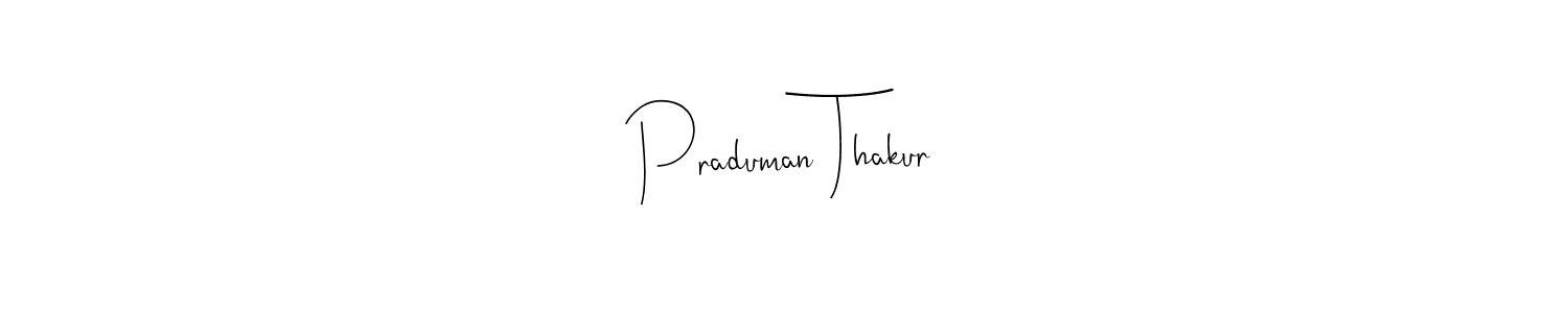 How to make Praduman Thakur name signature. Use Andilay-7BmLP style for creating short signs online. This is the latest handwritten sign. Praduman Thakur signature style 4 images and pictures png
