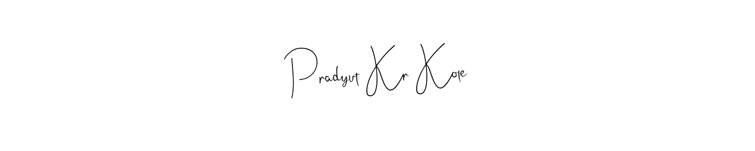 How to make Pradyut Kr Kole signature? Andilay-7BmLP is a professional autograph style. Create handwritten signature for Pradyut Kr Kole name. Pradyut Kr Kole signature style 4 images and pictures png