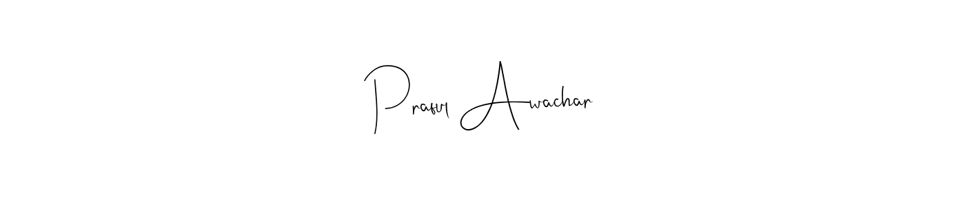 if you are searching for the best signature style for your name Praful Awachar. so please give up your signature search. here we have designed multiple signature styles  using Andilay-7BmLP. Praful Awachar signature style 4 images and pictures png