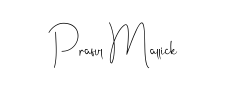 Make a beautiful signature design for name Praful Mallick. With this signature (Andilay-7BmLP) style, you can create a handwritten signature for free. Praful Mallick signature style 4 images and pictures png