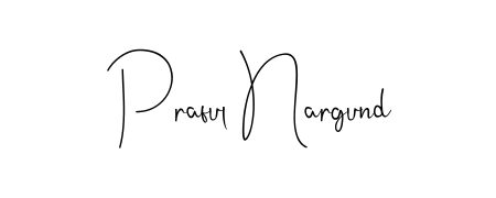 Best and Professional Signature Style for Praful Nargund. Andilay-7BmLP Best Signature Style Collection. Praful Nargund signature style 4 images and pictures png