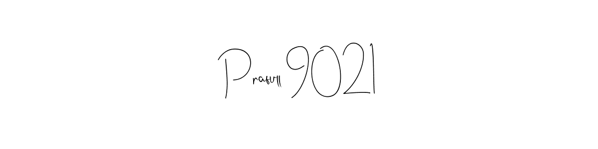 Create a beautiful signature design for name Prafull 9021. With this signature (Andilay-7BmLP) fonts, you can make a handwritten signature for free. Prafull 9021 signature style 4 images and pictures png