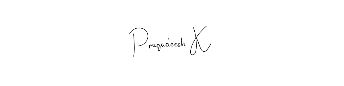 Make a beautiful signature design for name Pragadeesh K. Use this online signature maker to create a handwritten signature for free. Pragadeesh K signature style 4 images and pictures png