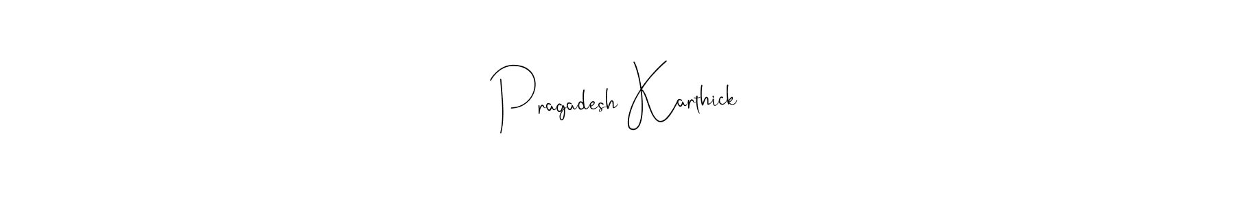 It looks lik you need a new signature style for name Pragadesh Karthick. Design unique handwritten (Andilay-7BmLP) signature with our free signature maker in just a few clicks. Pragadesh Karthick signature style 4 images and pictures png