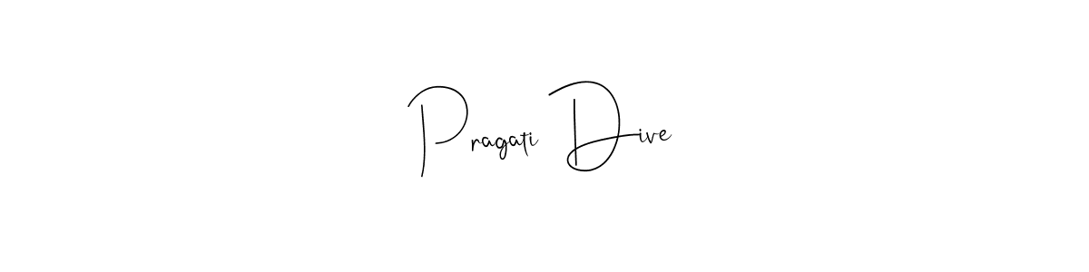 if you are searching for the best signature style for your name Pragati Dive. so please give up your signature search. here we have designed multiple signature styles  using Andilay-7BmLP. Pragati Dive signature style 4 images and pictures png