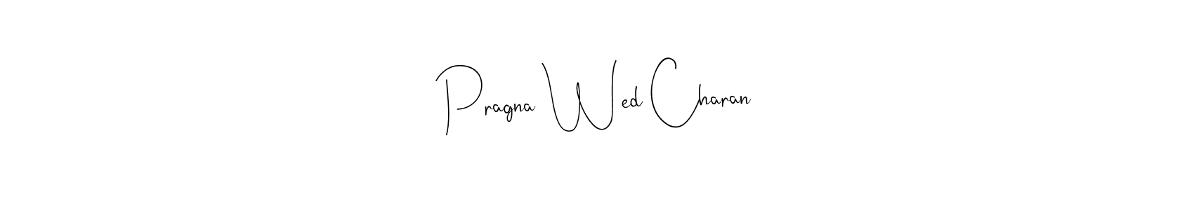 You should practise on your own different ways (Andilay-7BmLP) to write your name (Pragna Wed Charan) in signature. don't let someone else do it for you. Pragna Wed Charan signature style 4 images and pictures png