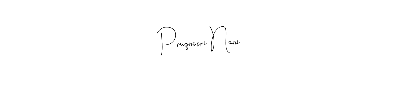 Make a beautiful signature design for name Pragnasri Nani. Use this online signature maker to create a handwritten signature for free. Pragnasri Nani signature style 4 images and pictures png