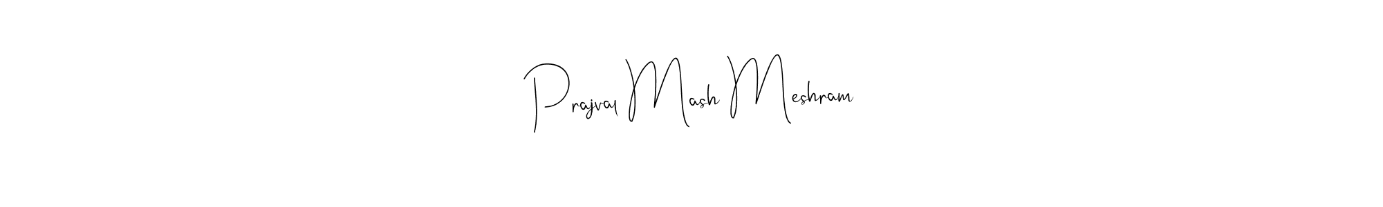 Design your own signature with our free online signature maker. With this signature software, you can create a handwritten (Andilay-7BmLP) signature for name Prajval Mash Meshram. Prajval Mash Meshram signature style 4 images and pictures png