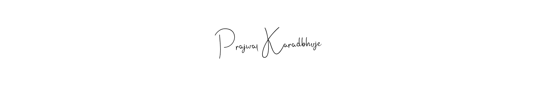 How to make Prajwal Karadbhuje signature? Andilay-7BmLP is a professional autograph style. Create handwritten signature for Prajwal Karadbhuje name. Prajwal Karadbhuje signature style 4 images and pictures png