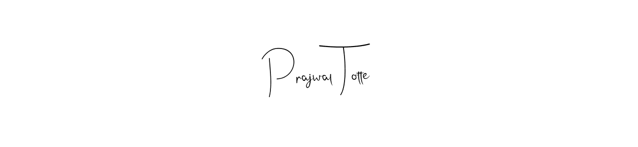 How to make Prajwal Totte signature? Andilay-7BmLP is a professional autograph style. Create handwritten signature for Prajwal Totte name. Prajwal Totte signature style 4 images and pictures png