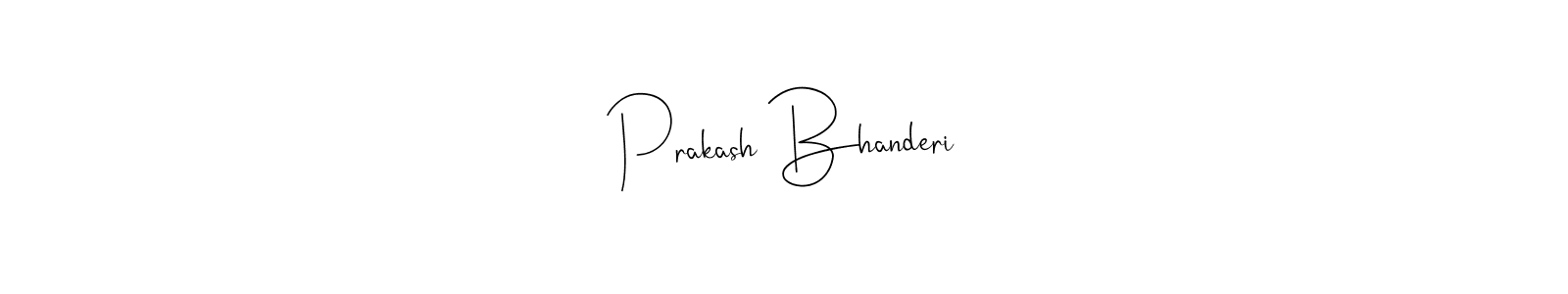 How to make Prakash Bhanderi signature? Andilay-7BmLP is a professional autograph style. Create handwritten signature for Prakash Bhanderi name. Prakash Bhanderi signature style 4 images and pictures png