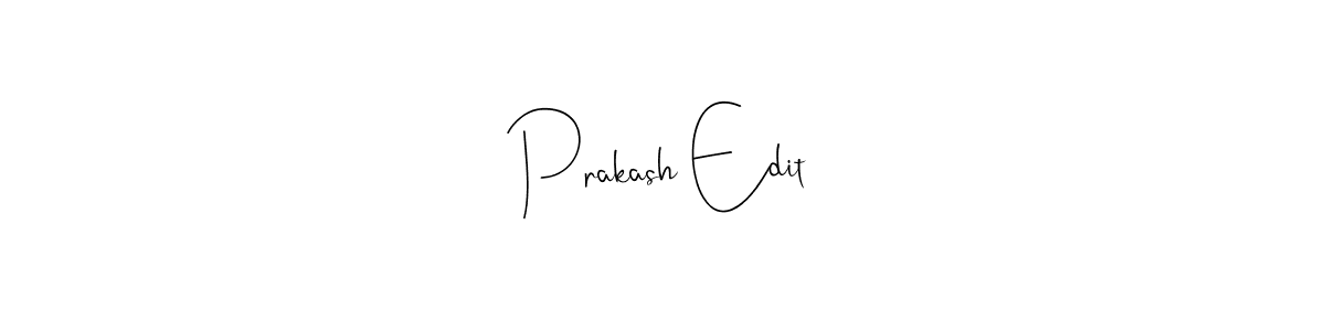 Prakash Edit stylish signature style. Best Handwritten Sign (Andilay-7BmLP) for my name. Handwritten Signature Collection Ideas for my name Prakash Edit. Prakash Edit signature style 4 images and pictures png