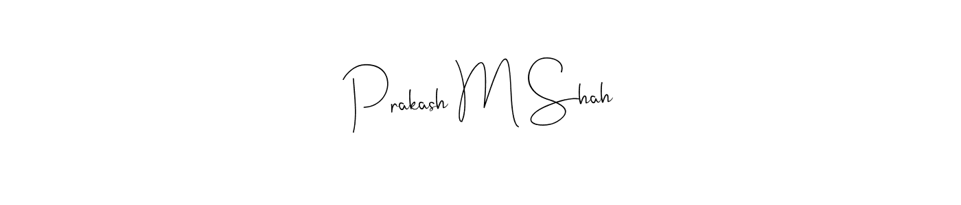 Make a beautiful signature design for name Prakash M Shah. With this signature (Andilay-7BmLP) style, you can create a handwritten signature for free. Prakash M Shah signature style 4 images and pictures png
