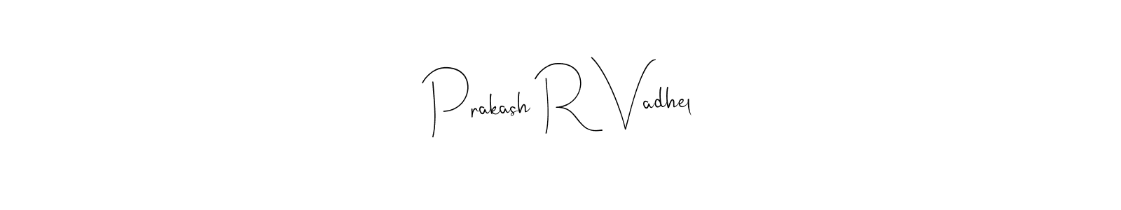 Here are the top 10 professional signature styles for the name Prakash R Vadhel. These are the best autograph styles you can use for your name. Prakash R Vadhel signature style 4 images and pictures png