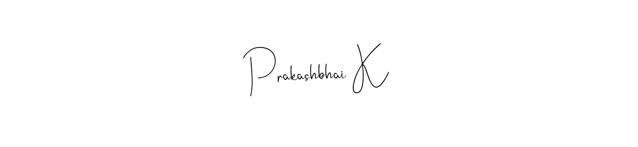 Design your own signature with our free online signature maker. With this signature software, you can create a handwritten (Andilay-7BmLP) signature for name Prakashbhai K. Prakashbhai K signature style 4 images and pictures png