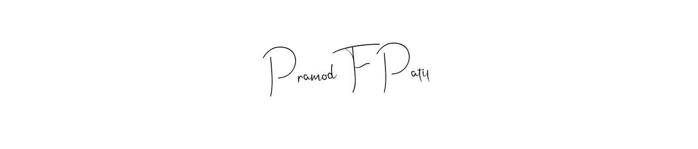 Create a beautiful signature design for name Pramod F Patil. With this signature (Andilay-7BmLP) fonts, you can make a handwritten signature for free. Pramod F Patil signature style 4 images and pictures png