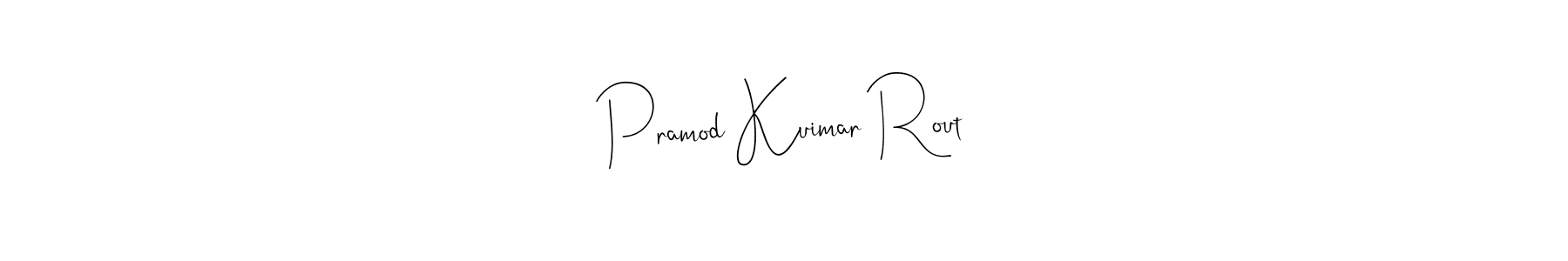 How to make Pramod Kuimar Rout signature? Andilay-7BmLP is a professional autograph style. Create handwritten signature for Pramod Kuimar Rout name. Pramod Kuimar Rout signature style 4 images and pictures png