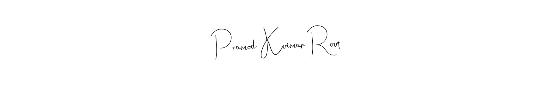 Also You can easily find your signature by using the search form. We will create Pramod Kuimar Rout name handwritten signature images for you free of cost using Andilay-7BmLP sign style. Pramod Kuimar Rout signature style 4 images and pictures png