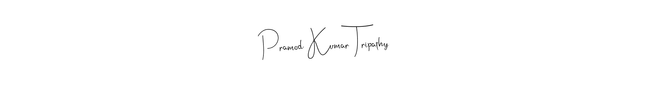 How to make Pramod Kumar Tripathy signature? Andilay-7BmLP is a professional autograph style. Create handwritten signature for Pramod Kumar Tripathy name. Pramod Kumar Tripathy signature style 4 images and pictures png