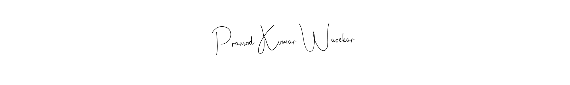 Check out images of Autograph of Pramod Kumar Wasekar name. Actor Pramod Kumar Wasekar Signature Style. Andilay-7BmLP is a professional sign style online. Pramod Kumar Wasekar signature style 4 images and pictures png