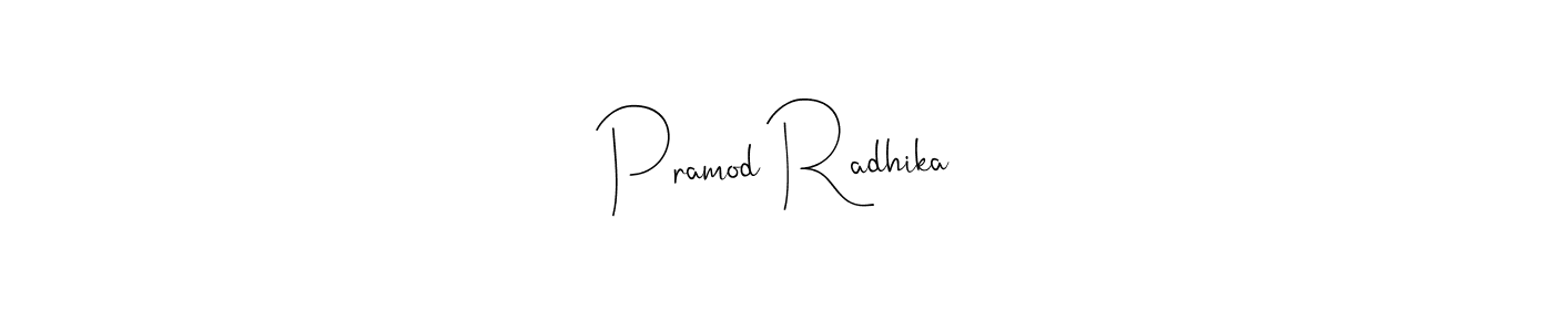 Also we have Pramod Radhika name is the best signature style. Create professional handwritten signature collection using Andilay-7BmLP autograph style. Pramod Radhika signature style 4 images and pictures png