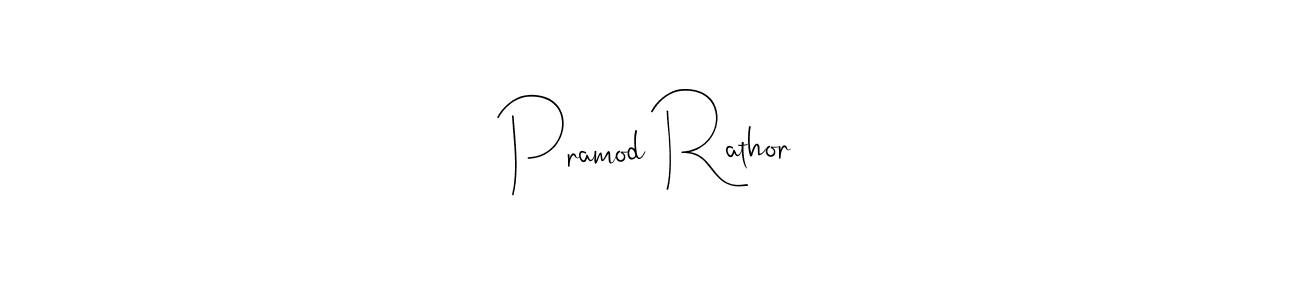 How to make Pramod Rathor signature? Andilay-7BmLP is a professional autograph style. Create handwritten signature for Pramod Rathor name. Pramod Rathor signature style 4 images and pictures png