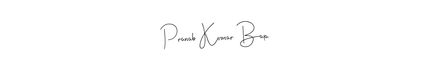 Make a short Pranab Kumar Bala signature style. Manage your documents anywhere anytime using Andilay-7BmLP. Create and add eSignatures, submit forms, share and send files easily. Pranab Kumar Bala signature style 4 images and pictures png