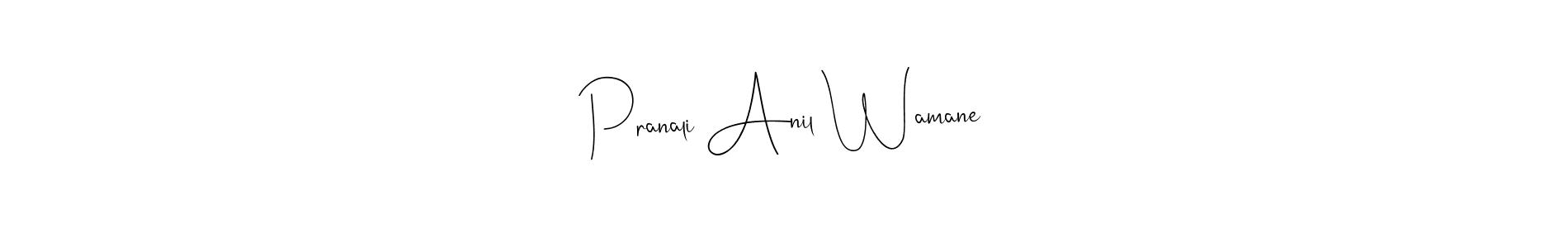 This is the best signature style for the Pranali Anil Wamane name. Also you like these signature font (Andilay-7BmLP). Mix name signature. Pranali Anil Wamane signature style 4 images and pictures png