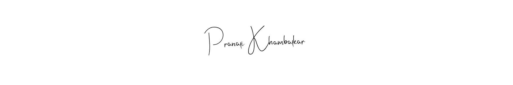 Make a beautiful signature design for name Pranali Khambalkar. With this signature (Andilay-7BmLP) style, you can create a handwritten signature for free. Pranali Khambalkar signature style 4 images and pictures png