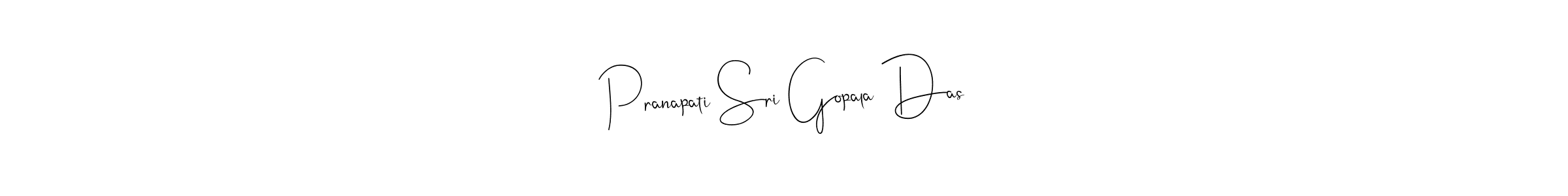 How to make Pranapati Sri Gopala Das name signature. Use Andilay-7BmLP style for creating short signs online. This is the latest handwritten sign. Pranapati Sri Gopala Das signature style 4 images and pictures png