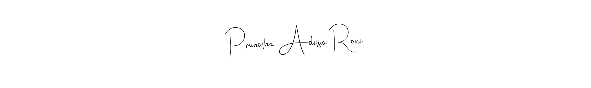 You should practise on your own different ways (Andilay-7BmLP) to write your name (Pranatha Aditya Rani) in signature. don't let someone else do it for you. Pranatha Aditya Rani signature style 4 images and pictures png